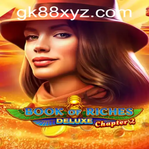 Exploring Book of Riches Deluxe Chapter 2 and the Exciting World of GK88